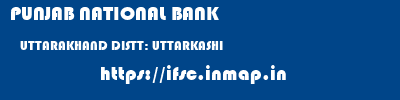 PUNJAB NATIONAL BANK  UTTARAKHAND DISTT: UTTARKASHI    ifsc code